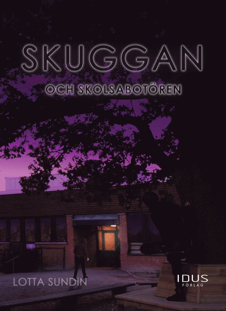 Lotta Sundin - Skuggan och skolsabotören, Inbunden