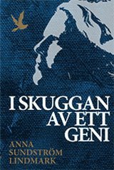 Anna Sundström Lindmark - I skuggan av ett geni, Häftad