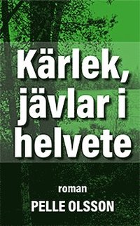 bokomslag Kärlek, jävlar i helvete