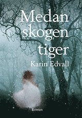 bokomslag Medan skogen tiger