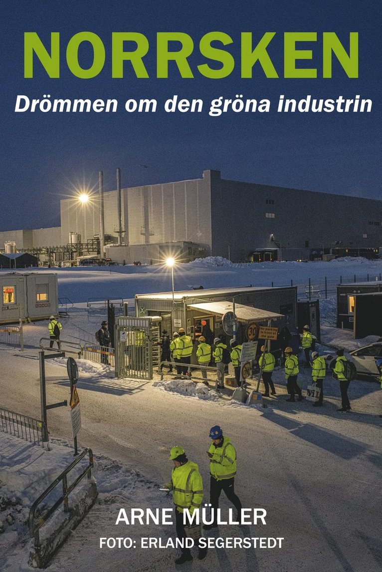Arne Müller - Norrsken - drömmen om den gröna industrin, Häftad