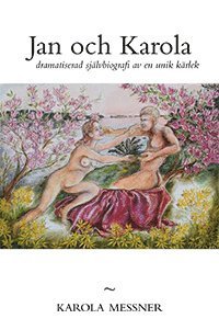 bokomslag Jan och Karola - dramatiserad självbiografi