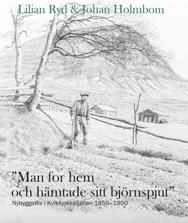 "Man for hem och hämtade sitt björnspjut" 1