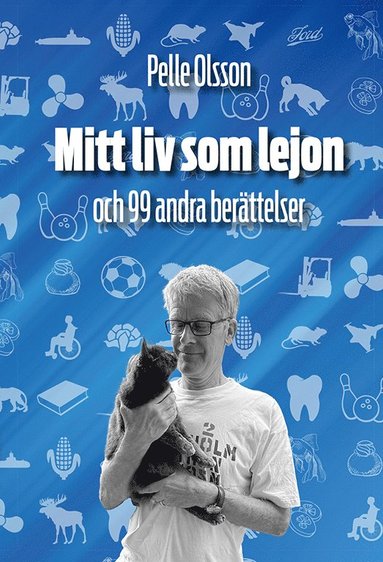 bokomslag Mitt liv som lejon - och 99 andra berättelser