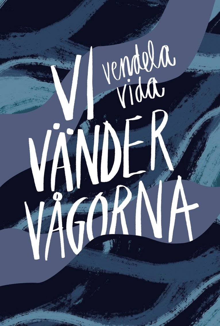 Vendela Vida - Vi vänder vågorna, Inbunden