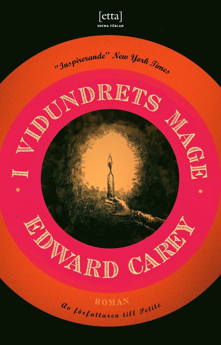 Edward Carey - I vidundrets mage, Inbunden