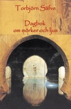Torbjörn Säfve - Dagbok om mörker och ljus, Inbunden