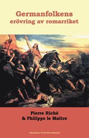 Pierre Riché, Philippe Le Maître - Vad vet jag om : Germanfolkens erövring av romarriket, Häftad
