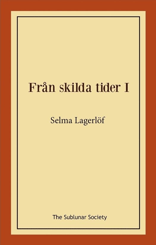 Selma Lagerlöf - Från skilda tider I, Häftad