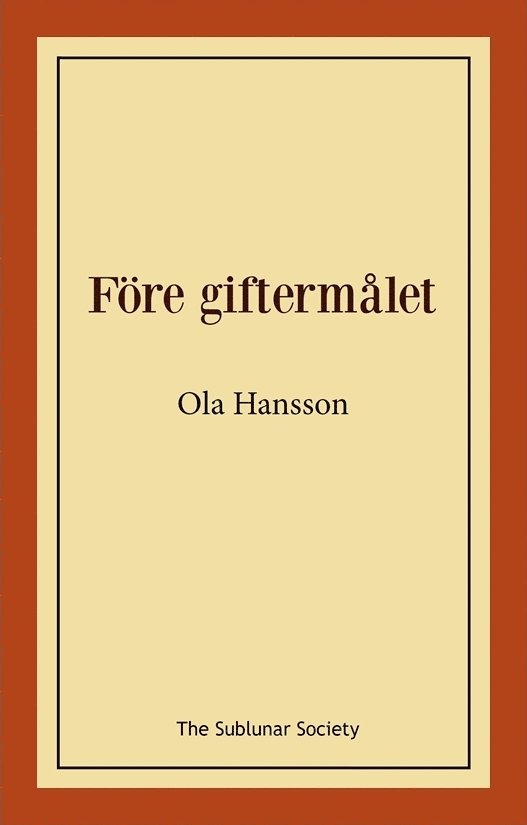 Ola Hansson - Före giftermålet, Häftad