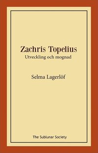 bokomslag Zachris Topelius : utveckling och mognad