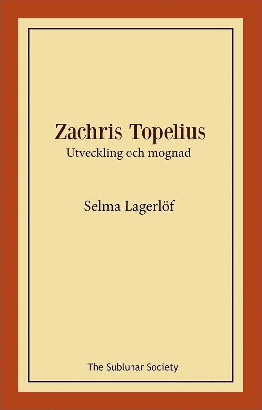 Zachris Topelius : utveckling och mognad 1