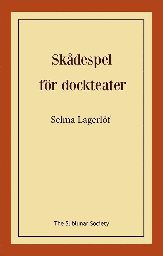 Selma Lagerlöf - Skådespel för dockteater, Häftad