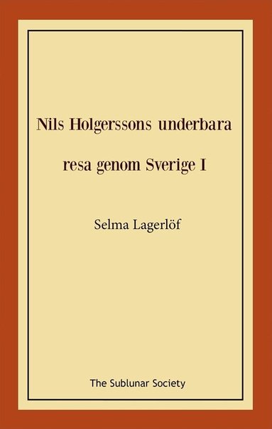 Selma Lagerlöf - Nils Holgerssons underbara resa genom Sverige I, Häftad