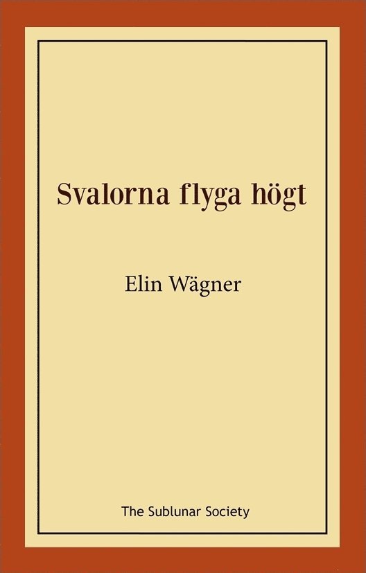 Elin Wägner - Svalorna flyga högt, Häftad