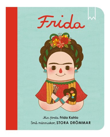 Maria Isabel Sánches Vegara - Små människor, stora drömmar. Min första Frida Kahlo, Kartonnage