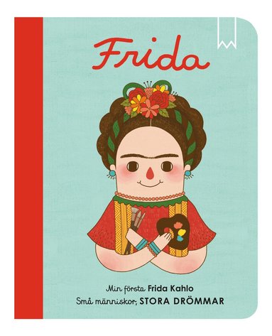 bokomslag Små människor, stora drömmar. Min första Frida Kahlo