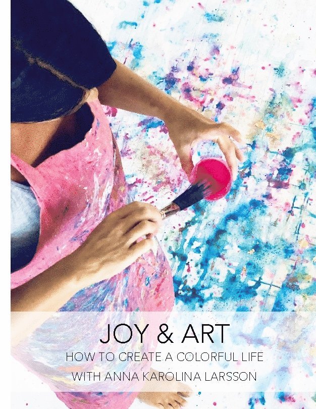 Joy & Art : How to create a colorful life 1