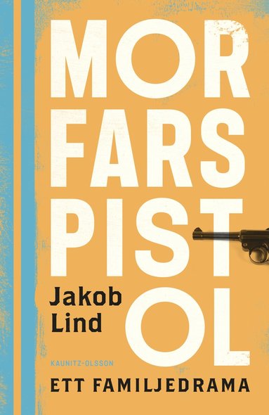 bokomslag Morfars pistol : ett familjedrama