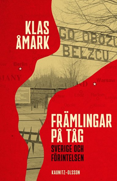 bokomslag Främlingar på tåg : Sverige och förintelsen