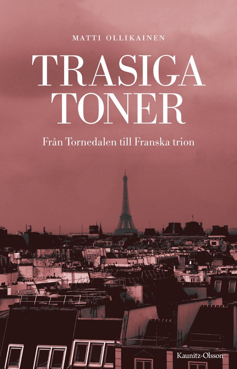 Trasiga toner : från Tornedalen till Franska trion 1