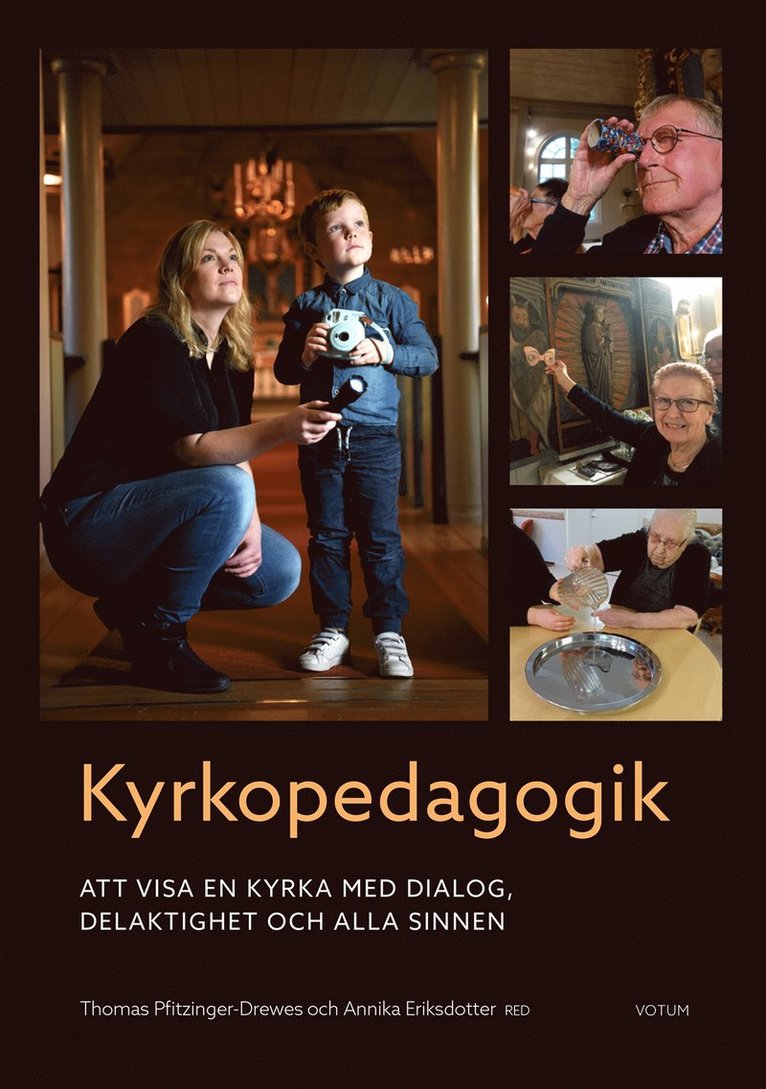 Kyrkopedagogik : att visa en kyrka med dialog, delaktighet och alla sinnen 1