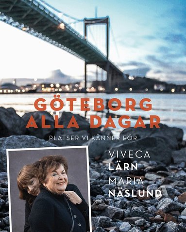 Viveca Lärn, Maria Näslund - Göteborg alla dagar : platser vi känner för, Inbunden