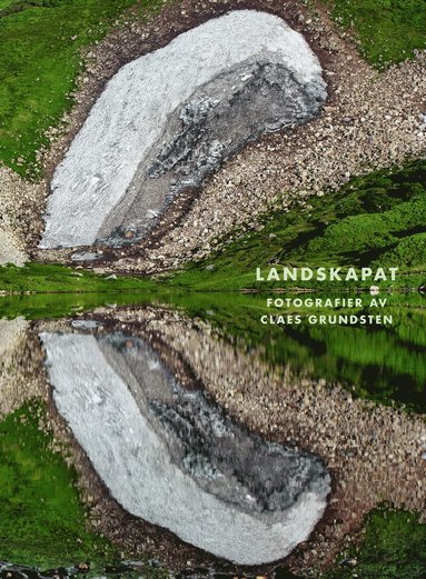 bokomslag Landskapat : fotografier av Claes Grundsten