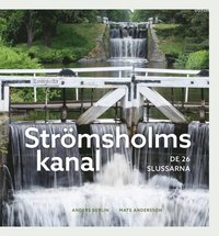 bokomslag Strömsholms kanal : de 26 slussarna