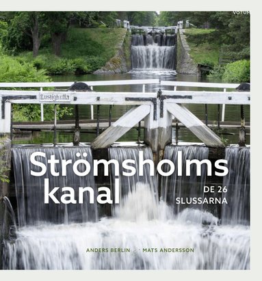 Anders Berlin - Strömsholms kanal : de 26 slussarna, Inbunden