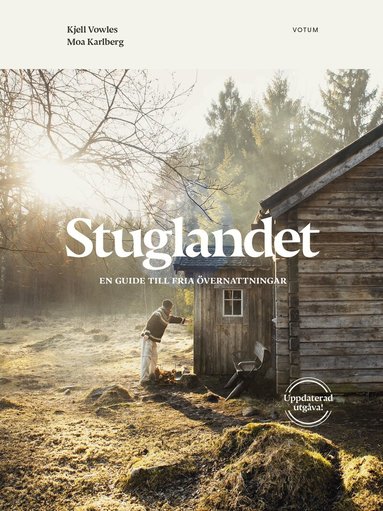 Kjell Vowles, Moa Karlberg - Stuglandet : en guide till fria övernattningar, Inbunden