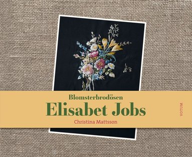 Christina Mattsson - Blomsterbrodösen Elisabet Jobs, Inbunden