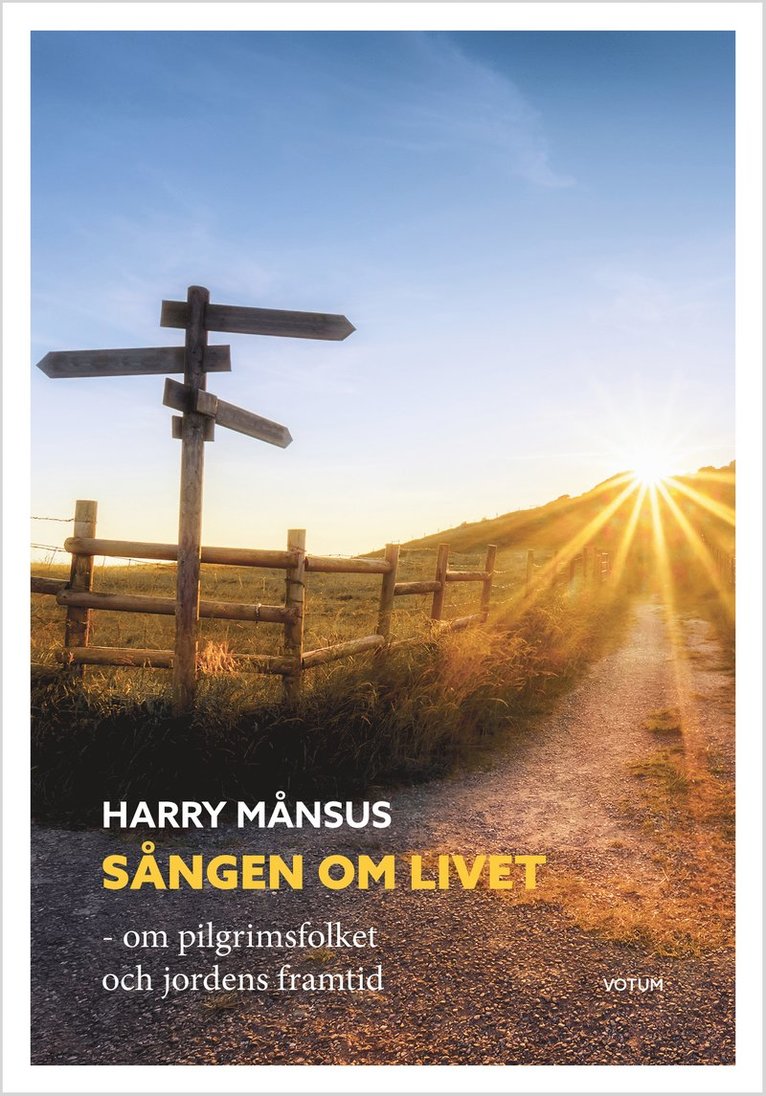 Harry Månsus - Sången om livet : om pilgrimsfolket och jordens framtid, Inbunden