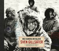 bokomslag Med kamera om halsen : Sven Gillsäter, naturfotograf och världsresenär på 1900-talet