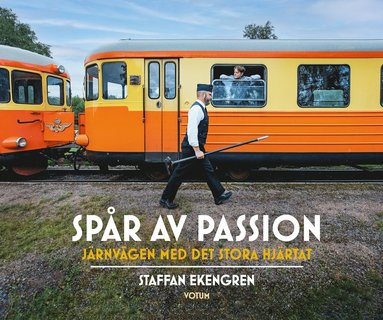 bokomslag Spår av passion : järnvägen med det stora hjärtat