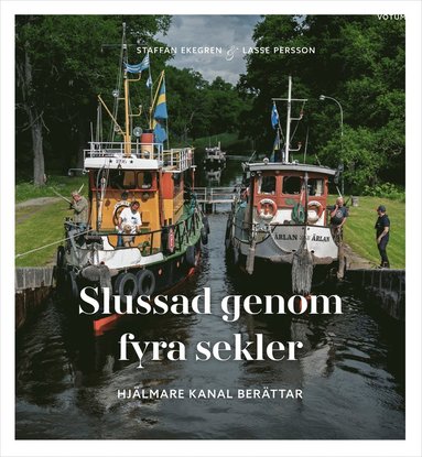 bokomslag Slussad genom fyra sekler : Hjälmare kanal berättar