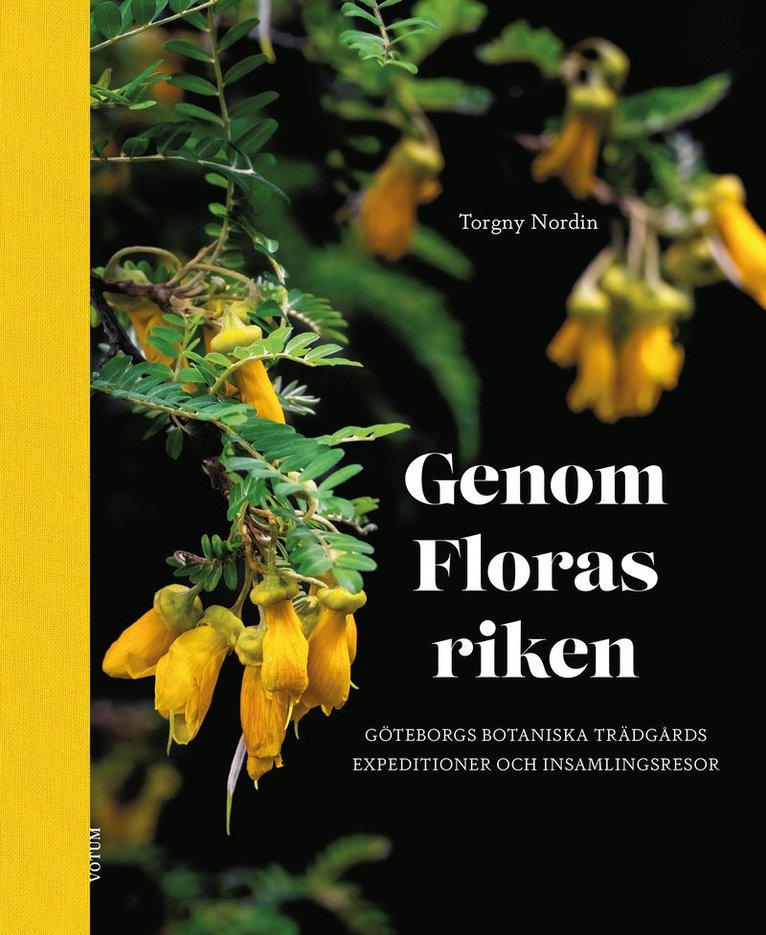 Genom Floras riken : Göteborgs botaniska trädgårds expeditioner och insamlingsresor 1