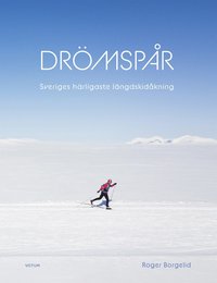 bokomslag Drömspår : Sveriges härligaste längdskidåkning