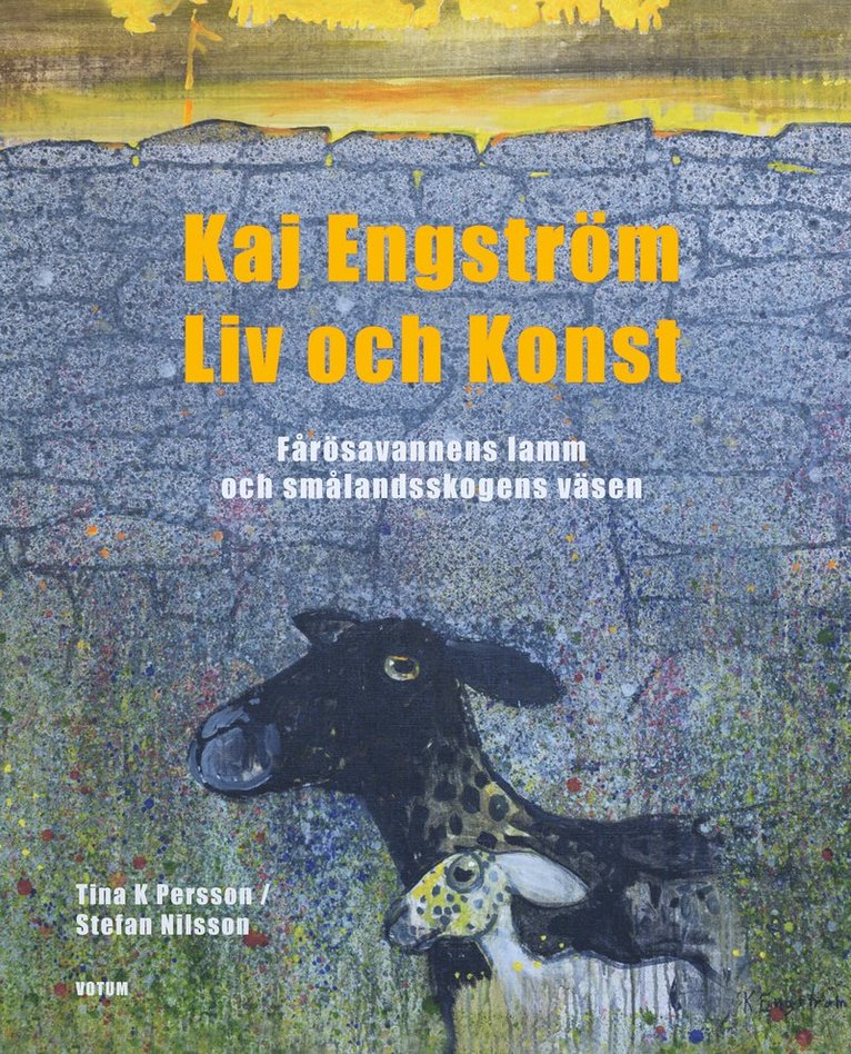 Kaj Engström : liv och konst - Fårösavannens lamm och Smålandsskogens väsen 1