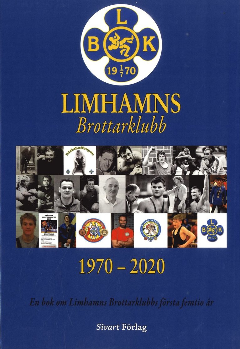 Limhamns brottarklubb 1970-2020 : en bok om Limhamns Brottarklubbs första femtio år 1