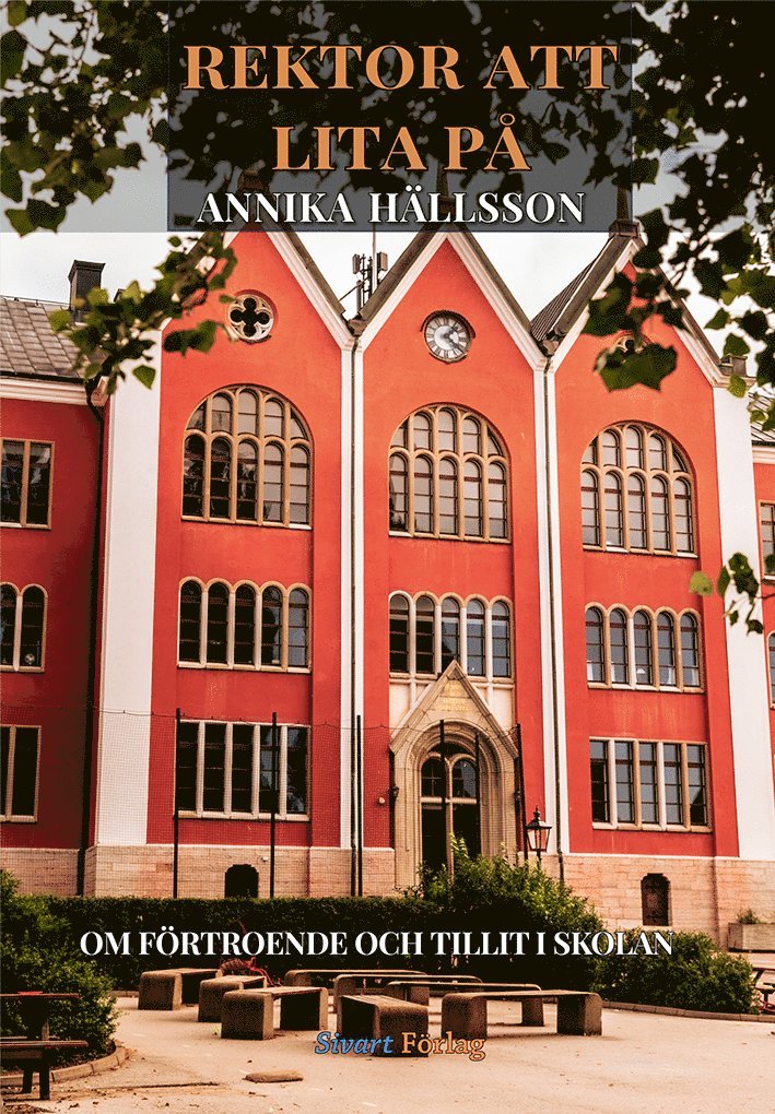 Annika Hällsson - Rektor att lita på : om förtroende och tillit i skolan, Inbunden