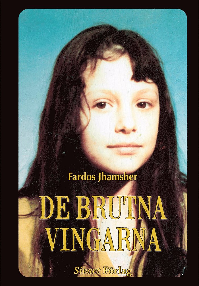 Fardos Jhamsher - De brutna vingarna, Inbunden