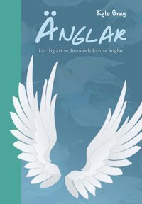 bokomslag Änglar : lär dig att se, höra och känna änglar