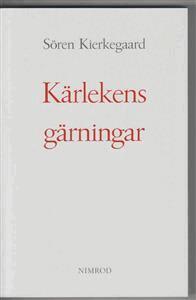 Sören Kierkegaard - Kärlekens gärningar : några kristliga överväganden i form av tal, Häftad
