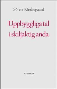 Sören Kierkegaard - Uppbyggliga tal i skiljaktig anda, Häftad
