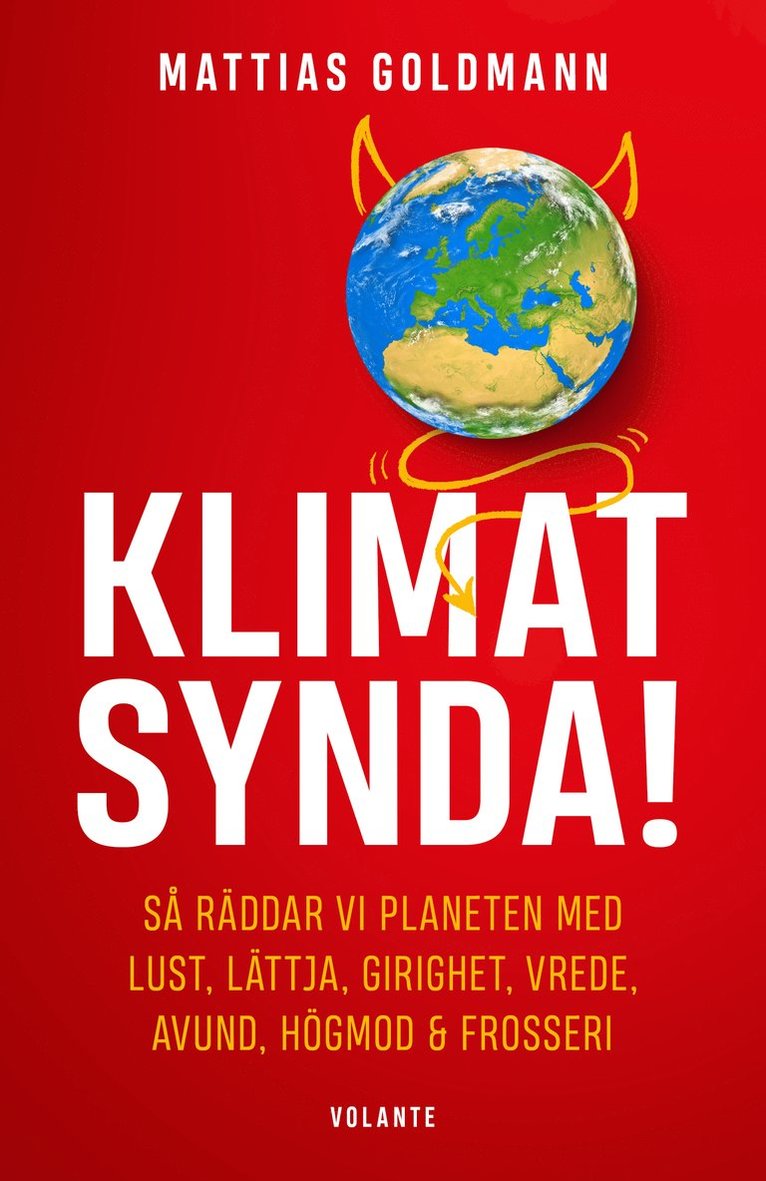 Klimatsynda! : så räddar vi planeten med lust, lättja, girighet, vrede, avund, högmod & frosseri 1