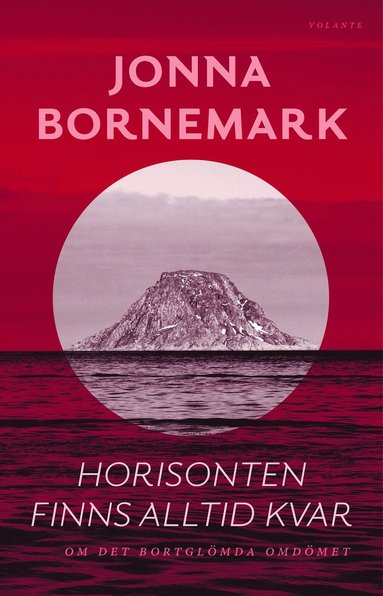 Jonna Bornemark - Horisonten finns alltid kvar : om det bortglömda omdömet, Inbunden