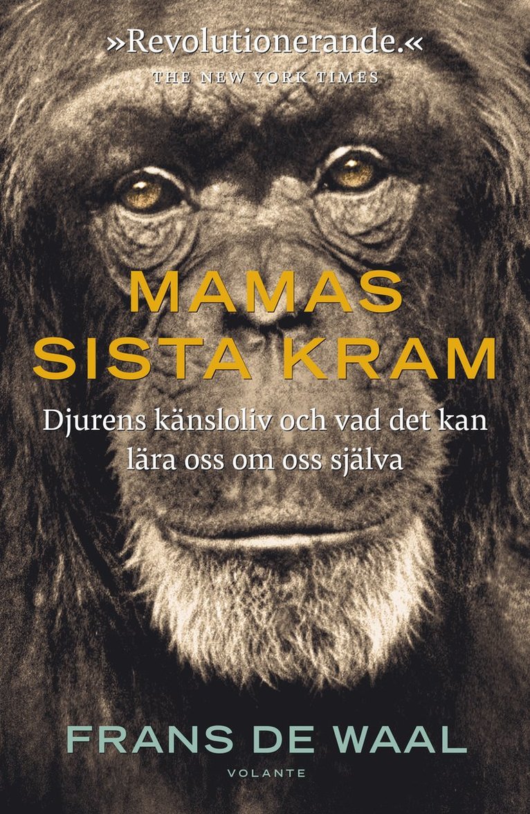 Frans de Waal - Mamas sista kram : djurens känsloliv och vad det kan lära oss om oss själva, Inbunden