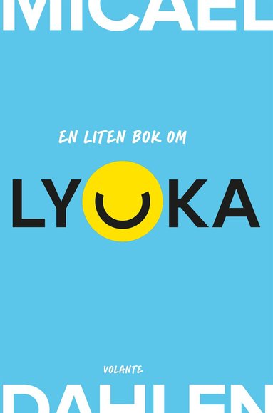 Micael Dahlen - En liten bok om lycka, Inbunden