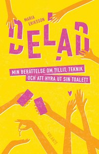 bokomslag Delad : min berättelse om tillit, teknik och att hyra ut sin toalett